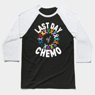 Last Day Of Chemo Radiation Cancer Awareness Survivor Baseball T-Shirt